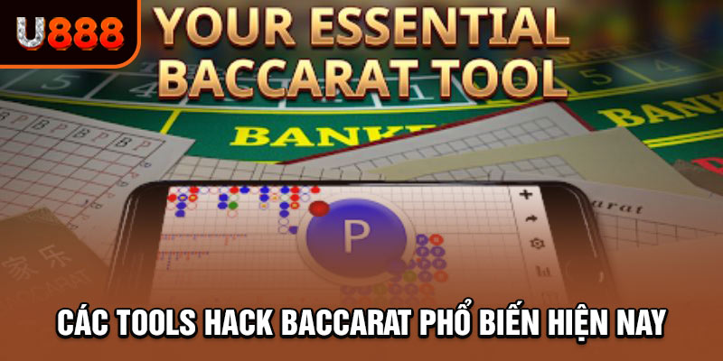 Một vài tools hack baccarat phổ biến giúp bạn thắng lớn