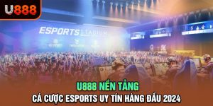 U888: Địa Chỉ Cá Cược Esports Uy Tín Với Kèo Đa Dạng