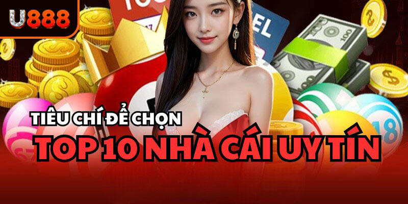 Chọn ra nhà cái uy tín phải dựa trên nhiều tiêu chí