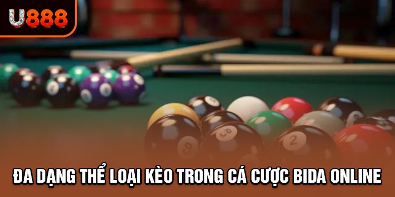 Đa dạng thể loại kèo trong cá cược bida online