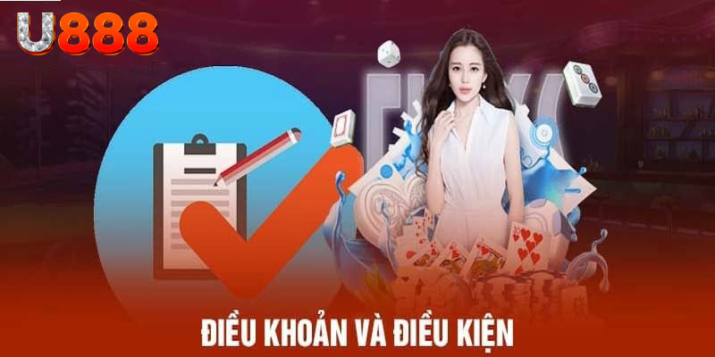 Những quy định chính trong điều khoản điều kiện tại U888