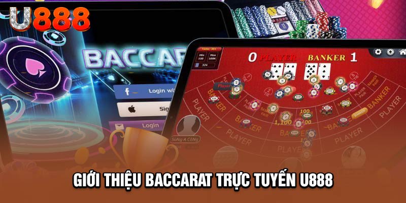 Giới thiệu Baccarat trực tuyến tại nhà cái U888