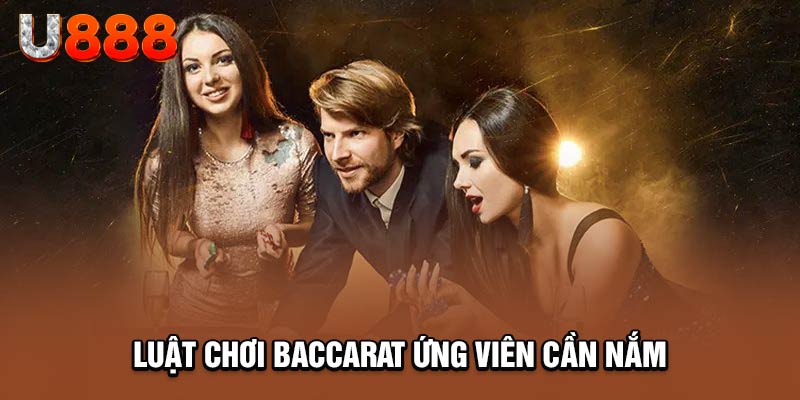 Luật tham gia Baccarat cần nắm bắt trước khi chơi