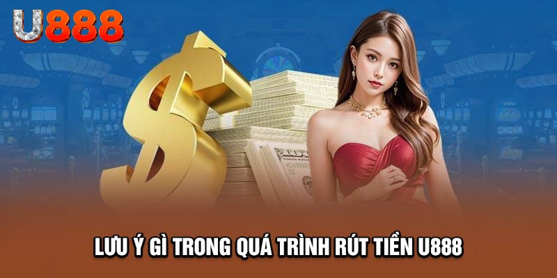 Rút tiền U888 yêu cầu tuân thủ điều kiện, đảm bảo công bằng, minh bạch