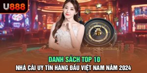 Top 10 Nhà Cái Uy Tín Hàng Đầu Việt Nam Năm 2024